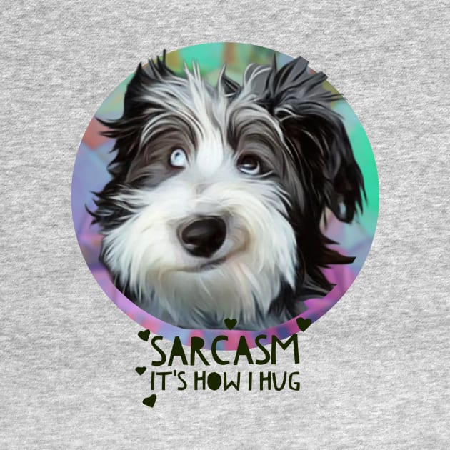 Sarcasm, its how I hug by PersianFMts